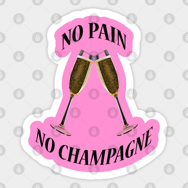 NO PAIN NO CHAMPAGNE Sticker by redhornet